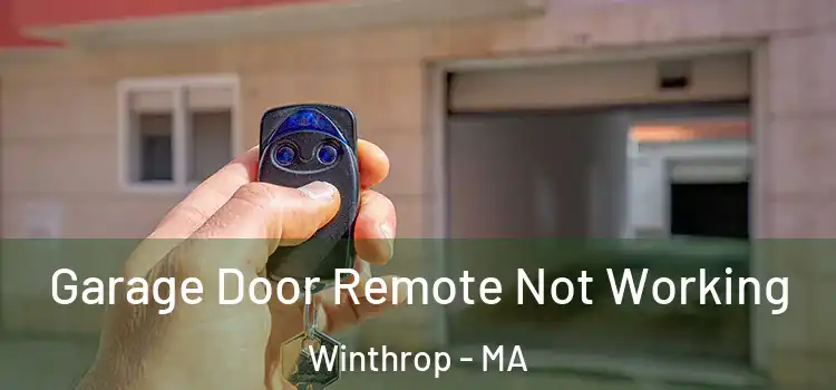  Garage Door Remote Not Working Winthrop - MA