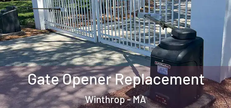 Gate Opener Replacement Winthrop - MA