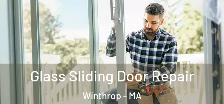 Glass Sliding Door Repair Winthrop - MA