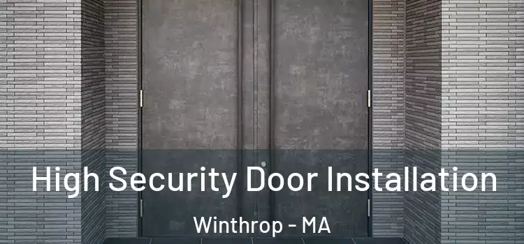 High Security Door Installation Winthrop - MA