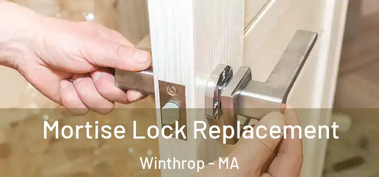 Mortise Lock Replacement Winthrop - MA