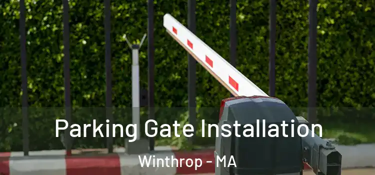  Parking Gate Installation Winthrop - MA