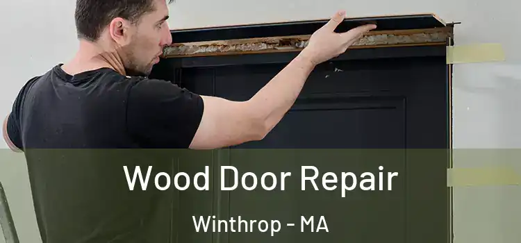 Wood Door Repair Winthrop - MA